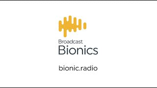 Broadcast Bionics